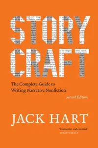 Storycraft, Second Edition: The Complete Guide to Writing Narrative Nonfiction (Hart Jack)(Paperback)