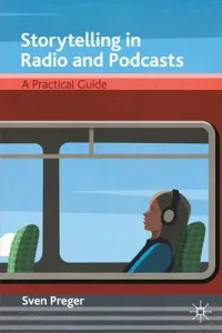 Storytelling in Radio and Podcasts: A Practical Guide (Preger Sven)(Paperback)