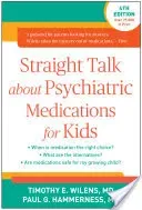 Straight Talk about Psychiatric Medications for Kids (Wilens Timothy E.)(Paperback)