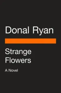 Strange Flowers (Ryan Donal)(Paperback)