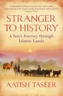 Stranger to History - A Son's Journey through Islamic Lands (Taseer Aatish)(Paperback / softback)