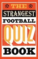Strangest Football Quiz Book (Ward Andrew)(Paperback / softback)