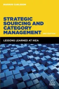 Strategic Sourcing and Category Management: Lessons Learned at Ikea (Carlsson Magnus)(Paperback)