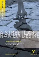 Streetcar Named Desire: York Notes Advanced - everything you need to catch up, study and prepare for 2021 assessments and 2022 exams (Williams T.)(Paperback / softback)