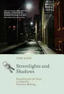 Streetlights and Shadows: Searching for the Keys to Adaptive Decision Making (Klein Gary A.)(Paperback)