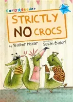 Strictly No Crocs - (Blue Early Reader) (Pindar Heather)(Paperback / softback)