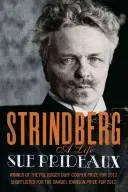 Strindberg: A Life (Prideaux Sue)(Paperback)