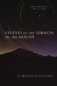 Studies in the Sermon on the Mount (Lloyd-Jones Martyn)(Paperback)