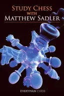 Study Chess with Matthew Sadler (Sadler Matthew)(Paperback)