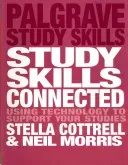Study Skills Connected: Using Technology to Support Your Studies (Cottrell Stella)(Paperback)