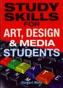 Study Skills for Art, Design and Media Students (Mann Stewart)(Paperback / softback)