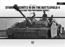 Sturmgeschtz III on the Battlefield. Volume 4 (Pnczl Mtys)(Pevná vazba)