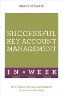 Successful Key Account Management in a Week: Teach Yourself (Stewart Grant)(Paperback)