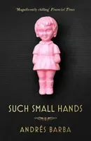 Such Small Hands (Barba Andres)(Paperback / softback)
