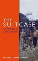 Suitcase - Six Attempts to Cross a Border (Stonor Saunders Frances)(Pevná vazba)