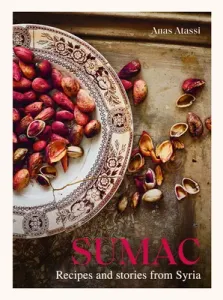Sumac: Recipes and Stories from Syria (Atassi Anas)(Pevná vazba)