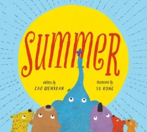 Summer: Animals Share in a Poetic Tale of Kindness (Wenxuan Cao)(Pevná vazba)