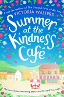 Summer at the Kindness Cafe - The heartwarming, feel-good read of the year (Walters Victoria)(Paperback / softback)