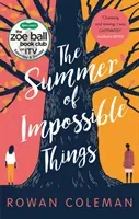 Summer of Impossible Things - An uplifting, emotional story as seen on ITV in the Zoe Ball Book Club (Coleman Rowan)(Paperback / softback)