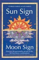 Sun Sign, Moon Sign - Discover the Personality Secrets of the 144 Sun-Moon Combinations (Harvey Charles)(Paperback / softback)