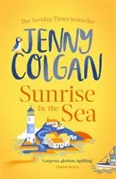 Sunrise by the Sea - Escape to the Cornish coast with this brand new novel from the Sunday Times bestselling author (Colgan Jenny)(Pevná vazba)