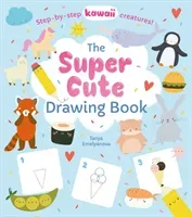 Super Cute Drawing Book - Step-by-step kawaii creatures! (Potter William (Author))(Paperback / softback)