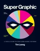 Super Graphic: A Visual Guide to the Comic Book Universe (Leong Tim)(Paperback)