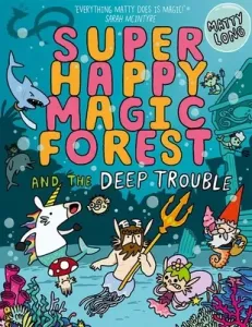 Super Happy Magic Forest and the Deep Trouble(Paperback / softback)