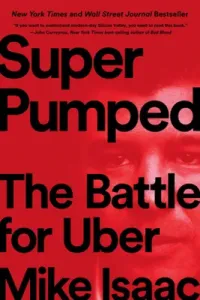 Super Pumped: The Battle for Uber (Isaac Mike)(Paperback)