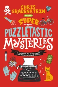 Super Puzzletastic Mysteries: Short Stories for Young Sleuths from Mystery Writers of America (Grabenstein Chris)(Paperback)