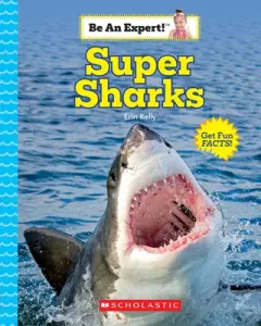 Super Sharks (Be an Expert!) (Kelly Erin)(Paperback)