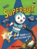 Superbot: Toad and the Goo Extractor (Ward Nick)(Paperback / softback)