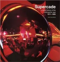 Supercade: A Visual History of the Videogame Age 1971-1984 (Burnham Van)(Paperback)