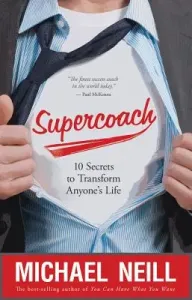 Supercoach: 10 Secrets to Transform Anyone's Life (Neill Michael)(Paperback)