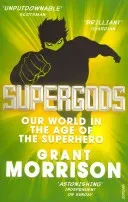 Supergods - Our World in the Age of the Superhero (Morrison Grant)(Paperback / softback)