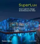 Superlux: Smart Light Art, Design & Architecture for Cities (Jackson Davina)(Pevná vazba)