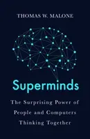 Superminds - How Hyperconnectivity is Changing the Way We Solve Problems (Malone Thomas W.)(Paperback / softback)