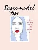 Supermodel Tips - Runway secrets from the world's top models (Hobbs Carly)(Pevná vazba)