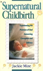 Supernatural Childbirth (Mize Terri)(Paperback)