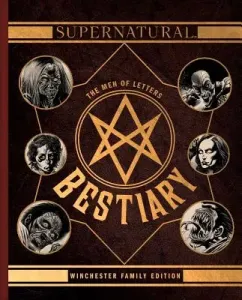 Supernatural: The Men of Letters Bestiary: Winchester Family Edition (Waggoner Tim)(Pevná vazba)