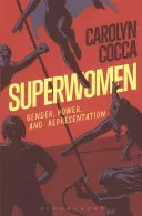 Superwomen: Gender, Power, and Representation (Cocca Carolyn)(Paperback)