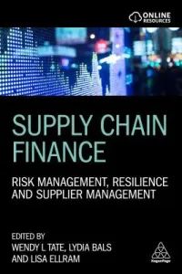 Supply Chain Finance: Risk Management, Resilience and Supplier Management (Tate Wendy)(Pevná vazba)