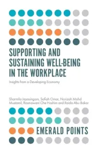 Supporting and Sustaining Well-Being in the Workplace: Insights from a Developing Economy (Jayasingam Sharmila)(Paperback)