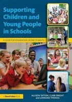 Supporting Children and Young People in Schools - A Guide for Foundation Degree Students(Paperback / softback)