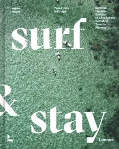 Surf & Stay: 7 Road Trips in Europe (Helsen Veerle)(Pevná vazba)