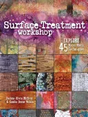 Surface Treatment Workshop: Explore 45 Mixed-Media Techniques (McElroy Darlene Olivia)(Paperback)
