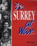 Surrey at War (Ogley Bob)(Paperback / softback)