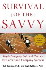 Survival of the Savvy: High-Integrity Political Tactics for Career and Company Success (Brandon Rick)(Pevná vazba)