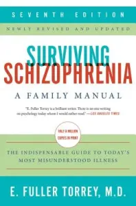 Surviving Schizophrenia, 7th Edition: A Family Manual (Torrey E. Fuller)(Paperback)
