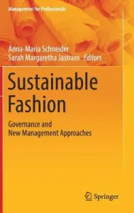 Sustainable Fashion: Governance and New Management Approaches (Jastram Sarah Margaretha)(Pevná vazba)